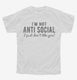I'm Not Antisocial I Just Don't Like You white Youth Tee