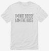 Im Not Bossy I Am The Boss Saying Shirt 666x695.jpg?v=1700545724