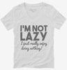 Im Not Lazy I Just Really Enjoy Doing Nothing Womens Vneck Shirt 666x695.jpg?v=1700449150