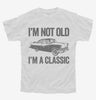 Im Not Old Im A Classic Funny Classic Car Youth