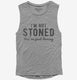 I'm Not Stoned You're Just Boring grey Womens Muscle Tank