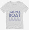 Im On A Boat Funny Cruise Ship Vacation Fishing Womens Vneck Shirt 666x695.jpg?v=1700449193