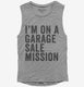 I'm On A Garage Sale Mission grey Womens Muscle Tank