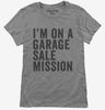 Im On A Garage Sale Mission Womens