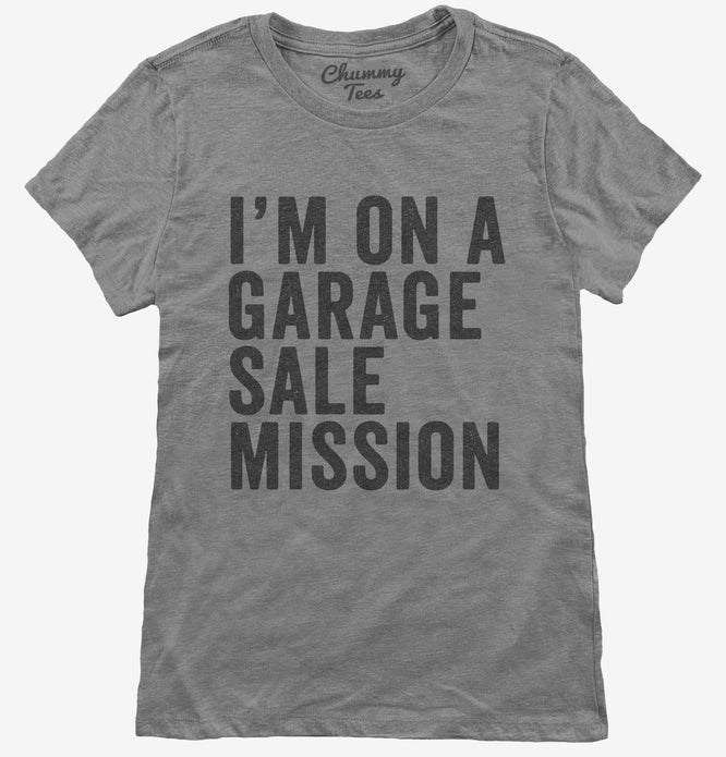 I'm On A Garage Sale Mission T-Shirt