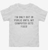 Im Only Out In Public Until My Computer Gets Fixed Toddler Shirt 666x695.jpg?v=1700636595