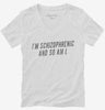 Im Schizophrenic And So Am I Womens Vneck Shirt 666x695.jpg?v=1700545123