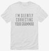Im Silently Correcting Your Grammar Funny Shirt 666x695.jpg?v=1700545080