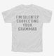 I'm Silently Correcting Your Grammar white Youth Tee