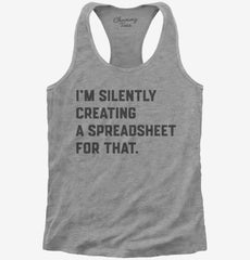 I'm Silently Creating A Spreadsheet For That Funny Womens Racerback Tank
