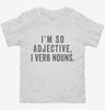 Im So Adjective I Verb Nouns Toddler Shirt 666x695.jpg?v=1700411691