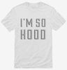 Im So Hood Shirt 666x695.jpg?v=1700636339