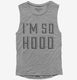 I'm So Hood  Womens Muscle Tank
