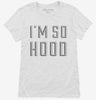 Im So Hood Womens Shirt 666x695.jpg?v=1700636339