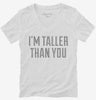 Im Taller Than You Funny Womens Vneck Shirt 666x695.jpg?v=1700544711