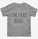 I'm That Rude  Toddler Tee