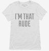 Im That Rude Womens Shirt 666x695.jpg?v=1700544672