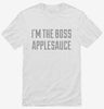 Im The Boss Applesauce Shirt 666x695.jpg?v=1700544581