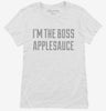Im The Boss Applesauce Womens Shirt 666x695.jpg?v=1700544581