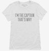 Im The Captain Thats Why Womens Shirt 666x695.jpg?v=1700544488