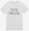 Im The Final Girl Shirt 666x695.jpg?v=1700544356