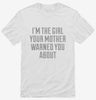 Im The Girl Your Mother Warned You About Shirt 666x695.jpg?v=1700544308