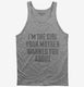 I'm The Girl Your Mother Warned You About grey Tank
