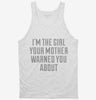 Im The Girl Your Mother Warned You About Tanktop 666x695.jpg?v=1700544308