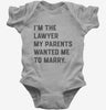 Im The Lawyer My Parents Wanted Me To Marry Baby Bodysuit 666x695.jpg?v=1700374803