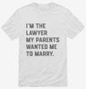 Im The Lawyer My Parents Wanted Me To Marry Shirt 666x695.jpg?v=1700374803