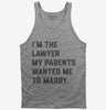 Im The Lawyer My Parents Wanted Me To Marry Tank Top 666x695.jpg?v=1700374803