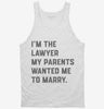 Im The Lawyer My Parents Wanted Me To Marry Tanktop 666x695.jpg?v=1700374803
