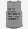 Im The Lawyer My Parents Wanted Me To Marry Womens Muscle Tank Top 666x695.jpg?v=1700374803