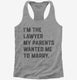 I'm The Lawyer My Parents Wanted Me To Marry  Womens Racerback Tank