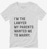 Im The Lawyer My Parents Wanted Me To Marry Womens Vneck Shirt 666x695.jpg?v=1700374803