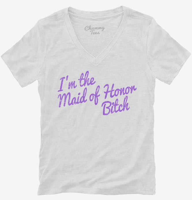 I'm The Maid Of Honor Bitch T-Shirt
