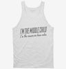 Im The Middle Child Im The Reason We Have Rules Tanktop 666x695.jpg?v=1700471353
