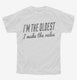 I'm The Oldest Child I Make The Rules white Youth Tee