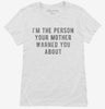 Im The Person Your Mother Warned You About Womens Shirt 666x695.jpg?v=1700636203