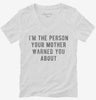 Im The Person Your Mother Warned You About Womens Vneck Shirt 666x695.jpg?v=1700636203