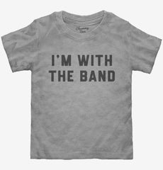 I'm With The Band Toddler Shirt