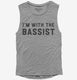 I'm With The Bassist grey Womens Muscle Tank
