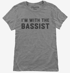 I'm With The Bassist Womens T-Shirt