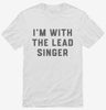 Im With The Lead Singer Shirt 666x695.jpg?v=1700357508