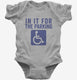 In It For The Parking Funny Handicap Disabled Person Parking  Infant Bodysuit