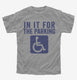 In It For The Parking Funny Handicap Disabled Person Parking  Youth Tee