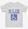 In It For The Parking Funny Handicap Disabled Person Parking Toddler Shirt 666x695.jpg?v=1700411651