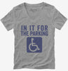 In It For The Parking Funny Handicap Disabled Person Parking Womens Vneck