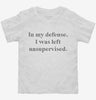 In My Defense I Was Left Unsupervised Toddler Shirt 666x695.jpg?v=1700364998