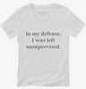 In My Defense I Was Left Unsupervised Womens Vneck Shirt 666x695.jpg?v=1700364998
